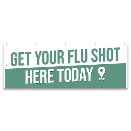 Signmission Get Your Flu Shot Here Today Banner Concession Stand Food Truck Single Sided B-120-30071